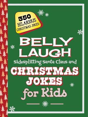 cover image of Belly Laugh Sidesplitting Santa Claus and Christmas Jokes for Kids: 350 Hilarious Christmas Jokes!